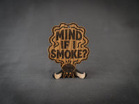 Mind if I smoke | Ask